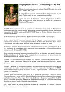 Biographie du colonel Claude MINJOULAT-REY Marié et père de six enfants, le colonel Claude Minjoulat-Rey est né le 27 janvier 1965 à Pau. Il intègre l’école spéciale militaire de Saint-Cyr (promotion Cadets de l