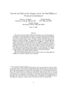 Growth and Risk at the Industry Level: the Real Eﬀects of Financial Liberalization∗ Andrei A. Levchenko University of Chicago GSB and IMF  Romain Rancière