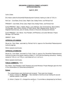 BROWNFIELD REDEVELOPMENT AUTHORITY APPROVED MINUTES April 21, 2015 Call to Order: Eric Helzer called the Brownfield Redevelopment Authority meeting to order at 7:30 a.m.