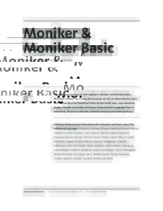 Moniker & Moniker Basic character set comparison We offer two versions of this typeface: Moniker and Moniker Basic. The basic version has a reduced character set but is otherwise the same.