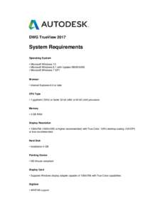 DWG TrueViewSystem Requirements Operating System • Microsoft Windows 10 • Microsoft Windows 8.1 with Update KB2919355
