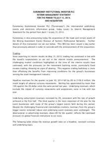 EUROMONEY INSTITUTIONAL INVESTOR PLC INTERIM MANAGEMENT STATEMENT FOR THE PERIOD TO JULY 15, 2014, AND ACQUISITION Euromoney Institutional Investor PLC (“Euromoney”), the international publishing, events and electron
