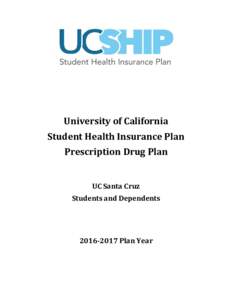 UNIVERSITY OF CALIFORNIA STUDENT PRESCRIPTION DRUG PLAN