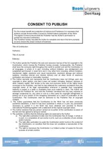 CONSENT TO PUBLISH For the mutual benefit and protection of Authors and Publishers it is necessary that Authors provide formal written Consent to Publish before publication of the Work. The signed Consent ensures that th