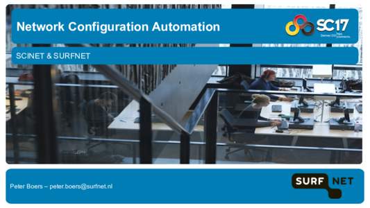 Network Configuration Automation SCINET & SURFNET Peter Boers –   The configuration challenge (SCINET)
