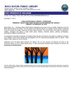 Contact: Ann Nappa, Phone: (, Email:  December 17, 2015 BOCA RATON PUBLIC LIBRARY – DOWNTOWN PRESENTS “SELECTIONS FROM THE BOCA RATON MUSEUM ART SCHOOL” JANUARY 19–FEBRUARY 26, 