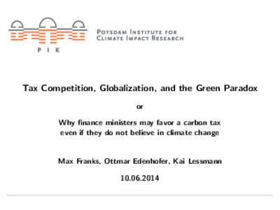Tax Competition, Globalization, and the Green Paradox - or [.3cm]Why finance ministers may favor a carbon tax even if they do not believe in climate change