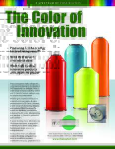 A SPECTRUM OF POSSIBILITIES  The Color of Innovation •	 Producing R-134a or other kinds of refrigerants?