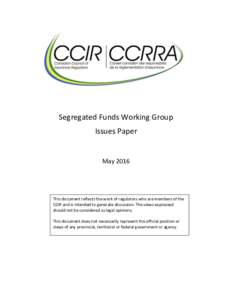 Segregated Funds Working Group Issues Paper MayThis document reflects the work of regulators who are members of the