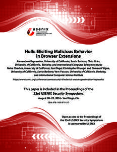 Hulk: Eliciting Malicious Behavior in Browser Extensions Alexandros Kapravelos, University of California, Santa Barbara; Chris Grier, University of California, Berkeley, and International Computer Science Institute; Neha