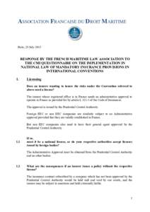 ASSOCIATION FRANCAISE DU DROIT MARITIME  Paris, 25 July 2013 RESPONSE BY THE FRENCH MARITIME LAW ASSOCIATION TO THE CMI QUESTIONNAIRE ON THE IMPLEMENTATION IN