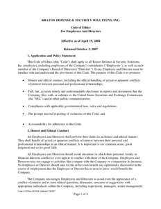 KRATOS DEFENSE & SECURITY SOLUTIONS, INC. Code of Ethics For Employees And Directors Effective as of April 19, 2004 Reissued October 3, [removed]Application and Policy Statement