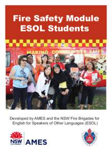 Fire Safety Module ESOL Students Developed by AMES and the NSW Fire Brigades for English for Speakers of Other Languages (ESOL)
