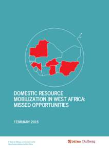 DOMESTIC RESOURCE MOBILIZATION IN WEST AFRICA: MISSED OPPORTUNITIES FEBRUARYA Study by Dalberg, commissioned by the