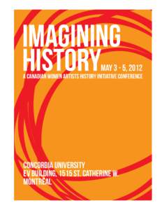Imagining history May 3 - 5, 2012  a canadian women artists history initiative conference