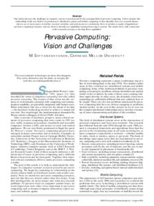 Abstract This article discusses the challenges in computer systems research posed by the emerging field of pervasive computing. It first examines the relationship of this new field to its predecessors: distributed system