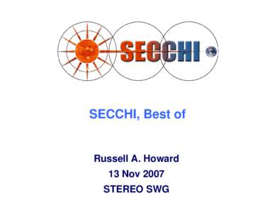 SECCHI, Best of  Russell A. Howard 13 Nov 2007 STEREO SWG
