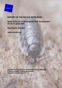 REPORT OF THE NICOLE WORKSHOP State of the art of (Ecological) Risk AssessmentJune 2005 Stockholm, Sweden www.nicole.org