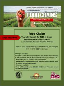 Food Chains SAVE THE DATE Thursday, March 26, 2015 at 6 p.m. Monona Terrace Lecture Hall (1 John Nolen Dr., Madison, WI 53703, 4th Floor)