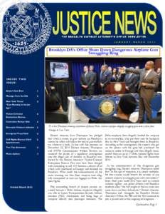 THE BROOKLYN DISTRICT ATTORNEY’S OFFICE NEWSLETTER J A N U A R Y - M A R C HBrooklyn DA’s Office Shuts Down Dangerous Airplane Gun