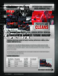 IntroducIng ShIndaIwa® Red ARmoR™oil! ™ TOP PERFORMANCE LUBRICATION, CARBON DEPOSIT REMOVAL