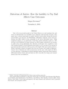 Distortion of Justice: How the Inability to Pay Bail Affects Case Outcomes Megan Stevenson∗† November 8, 2016  Abstract