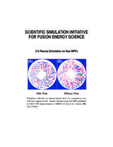 SCIENTIFIC SIMULATION INITIATIVE FOR FUSION ENERGY SCIENCE 3-D Plasma Simulation on New MPPs With Flow