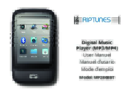 Digital Music Player (MP3/MP4) User Manuel Manuel d’usario Mode d’emploi Model: MP2868BT