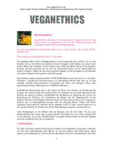Eine Vegan*Swines Info. Quelle: Vegan Society Großbritannien. Übersetzung und Bearbeitung: Gita Yegane Arani-May. DIE HONIGBIENE Amanda Rofe untersucht ein bemerkenswertes Insekt und die Art und Weise in der es ausgebe
