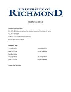 Aloft Richmond West  Contact: Jennifer Nielsen; please mention that you are requesting the University rates Fax: Website: www.aloftrichmondwest.com