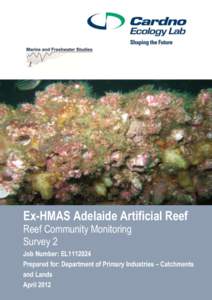 Ex-HMAS Adelaide Artificial Reef Reef Community Monitoring Survey 2 Job Number: EL1112024 Prepared for: Department of Primary Industries – Catchments s
