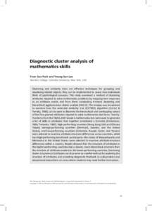 Diagnostic cluster analysis of mathematics skills Yoon Soo Park and Young-Sun Lee Teachers College, Columbia University, New York, USA Clustering and similarity trees are effective techniques for grouping and visualizing