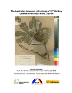 The Australian botanical collections of 19th Century German naturalist Amalie Dietrich Hannah McPherson Australia / Germany Educational Development Fellowship 2009 Australian German Association Inc. in conjunction with t