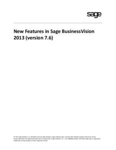 New Features in Sage BusinessVisionversion 7.6) © 2012 Sage Software, Inc. All rights reserved. Sage Software, Sage Software logos, and the Sage Software product and service names mentioned herein are registered 
