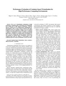 Performance Evaluation of Container-based Virtualization for High Performance Computing Environments Miguel G. Xavier, Marcelo V. Neves, Fabio D. Rossi, Tiago C. Ferreto, Timoteo Lange, Cesar A. F. De Rose Pontifical Cat