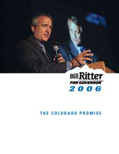 THE COLORADO PROMISE Table of Contents Letter from Bill Ritter. .  .  .  .  .  .  .  .  .  .  .  .  .  .  .  .  .  .  .  .  .  .  .  .  .  .  .  .  .  .  .  .  .  .  .  .  .  .  .  .  .  .  .  .  . 1