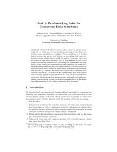 Scal: A Benchmarking Suite for Concurrent Data Structures Andreas Haas, Thomas H¨ utter, Christoph M. Kirsch, Michael Lippautz, Mario Preishuber, and Ana Sokolova University of Salzburg