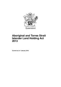 Queensland  Aboriginal and Torres Strait Islander Land Holding Act 2013