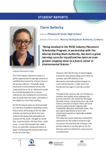 STUDENT REPORTS  Tiarni Bellerby School: Pittsworth State High School Industry Placement: Murray Darling Basin Authority, Canberra