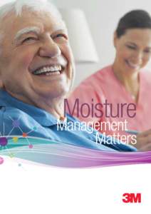 Moisture Management Matters The Challenge of Chronic Wound Care