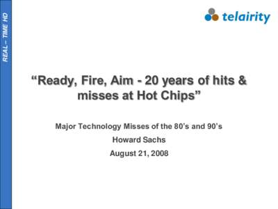 “Ready, Fire, Aim - 20 years of hits & misses at Hot Chips”