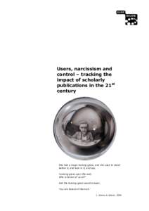 Users, narcissism and control – tracking the impact of scholarly publications in the 21st century