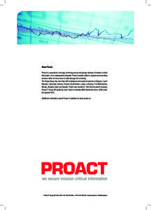 About Proact Proact is a specialist in storage, archiving and securing large volumes of mission-critical information. As an independent integrator, Proact provides systems, support and consulting services within its focu