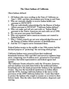 The Ghost Indians of California Ghost Indians defined: 1 - All Indians who were residing in the State of California on June 1, 1852, and their descendants now living in said State. 2 - Who are currently eligible to recei