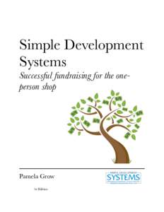 Simple Development Systems Successful fundraising for the oneperson shop Pamela Grow 1st Edition