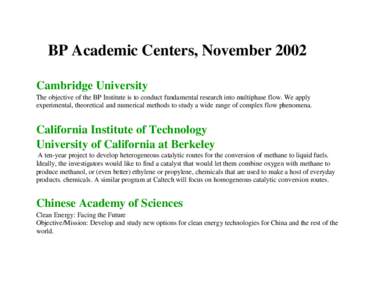 BP Academic Centers, November 2002 Cambridge University The objective of the BP Institute is to conduct fundamental research into multiphase flow. We apply experimental, theoretical and numerical methods to study a wide 