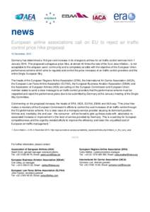 news European airline associations call on EU to reject air traffic control price hike proposal 10 December, 2014  Germany has determined a 16.6 per cent increase in its charges to airlines for air traffic control servic