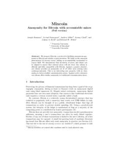 Mixcoin Anonymity for Bitcoin with accountable mixes (Full version) Joseph Bonneau1 , Arvind Narayanan1 , Andrew Miller2 , Jeremy Clark3 , and Joshua A. Kroll1 and Edward W. Felten1 1