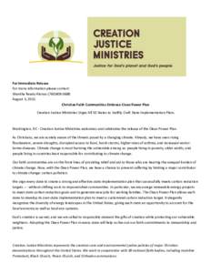 For Immediate Release For more information please contact: Shantha Ready AlonsoAugust 3, 2015 Christian Faith Communities Embrace Clean Power Plan Creation Justice Ministries Urges All 50 States to Swiftly