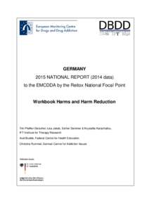 GERMANY 2015 NATIONAL REPORTdata) to the EMCDDA by the Reitox National Focal Point Workbook Harms and Harm Reduction